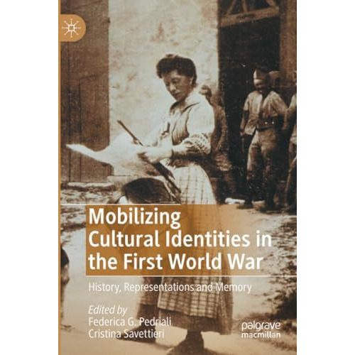 Mobilizing Cultural Identities in the First World War: History, Representations  [Paperback]