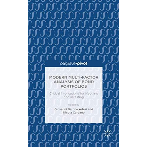 Modern Multi-Factor Analysis of Bond Portfolios: Critical Implications for Hedgi [Hardcover]