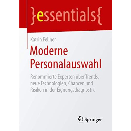 Moderne Personalauswahl: Renommierte Experten ?ber Trends, neue Technologien, Ch [Paperback]