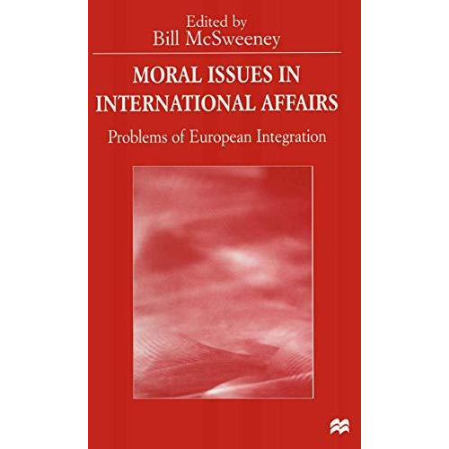 Moral Issues in International Affairs: Problems of European Integration [Paperback]