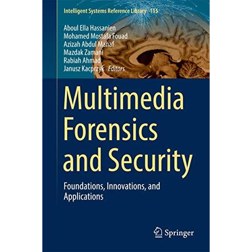 Multimedia Forensics and Security: Foundations, Innovations, and Applications [Hardcover]