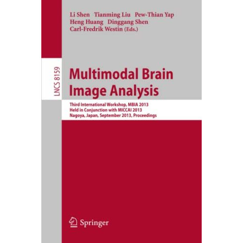 Multimodal Brain Image Analysis: Third International Workshop, MBIA 2013, Held i [Paperback]