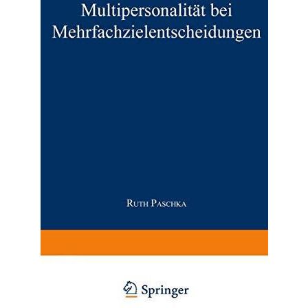 Multipersonalit?t bei Mehrfachzielentscheidungen [Paperback]