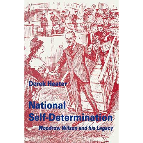 National Self-Determination: Woodrow Wilson and his Legacy [Paperback]