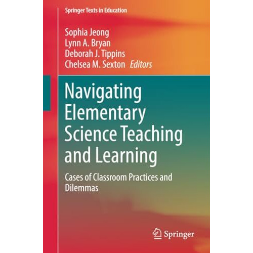 Navigating Elementary Science Teaching and Learning: Cases of Classroom Practice [Paperback]