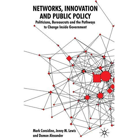 Networks, Innovation and Public Policy: Politicians, Bureaucrats and the Pathway [Hardcover]