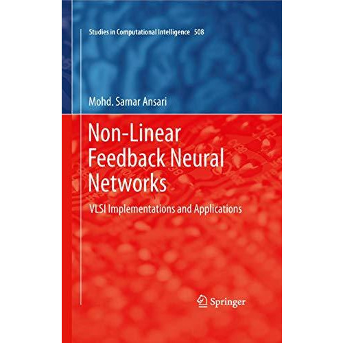 Non-Linear Feedback Neural Networks: VLSI Implementations and Applications [Hardcover]