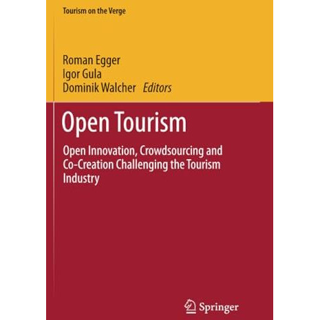 Open Tourism: Open Innovation, Crowdsourcing and Co-Creation Challenging the Tou [Paperback]