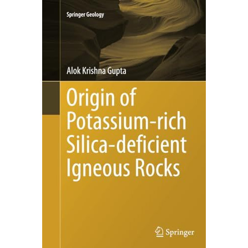 Origin of Potassium-rich Silica-deficient Igneous Rocks [Paperback]