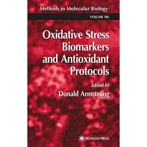 Oxidative Stress Biomarkers and Antioxidant Protocols [Paperback]