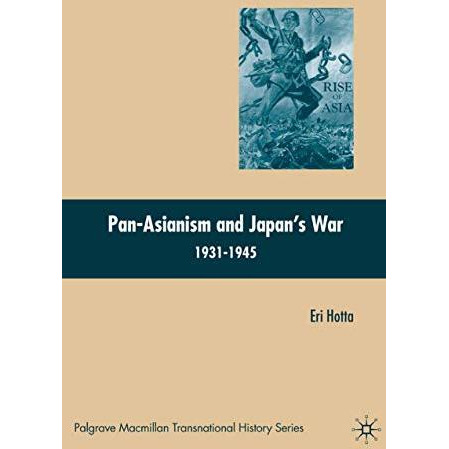 Pan-Asianism and Japan's War 1931-1945 [Paperback]