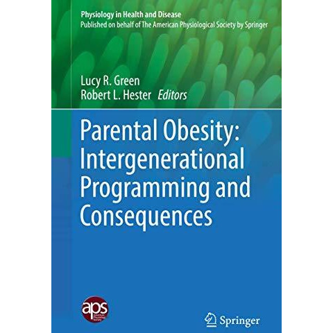 Parental Obesity: Intergenerational Programming and Consequences [Hardcover]