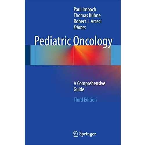 Pediatric Oncology: A Comprehensive Guide [Hardcover]