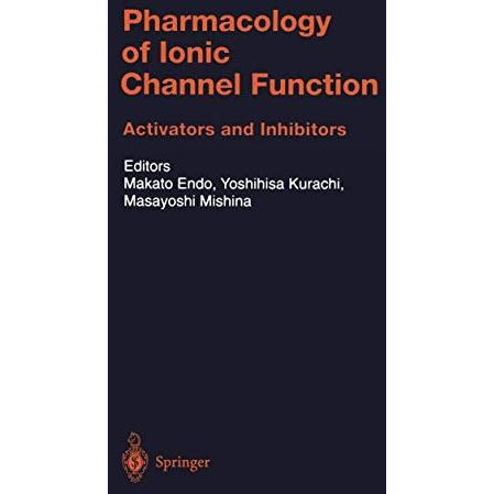 Pharmacology of Ionic Channel Function: Activators and Inhibitors [Hardcover]