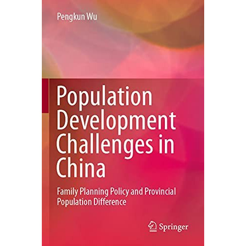 Population Development Challenges in China: Family Planning Policy and Provincia [Paperback]