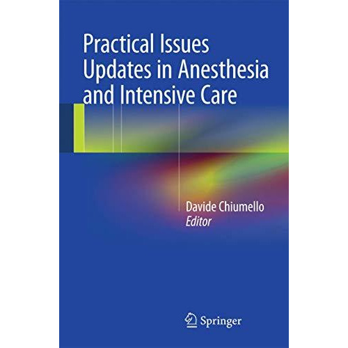 Practical Issues Updates in Anesthesia and Intensive Care [Paperback]