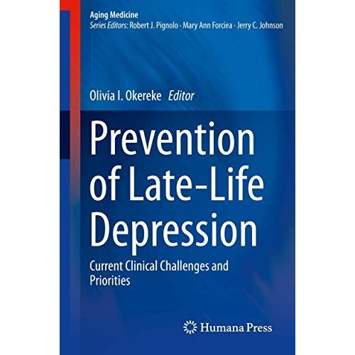 Prevention of Late-Life Depression: Current Clinical Challenges and Priorities [Hardcover]