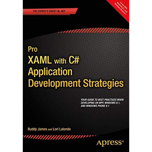 Pro XAML with C#: Application Development Strategies (covers WPF, Windows 8.1, a [Paperback]