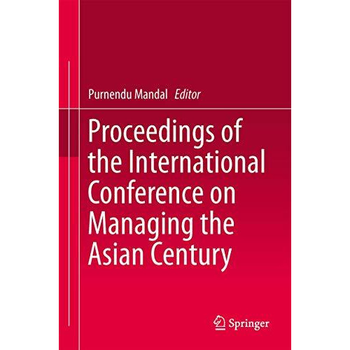 Proceedings of the International Conference on Managing the Asian Century: ICMAC [Hardcover]