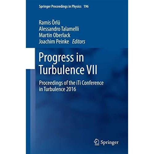 Progress in Turbulence VII: Proceedings of the iTi Conference in Turbulence 2016 [Hardcover]