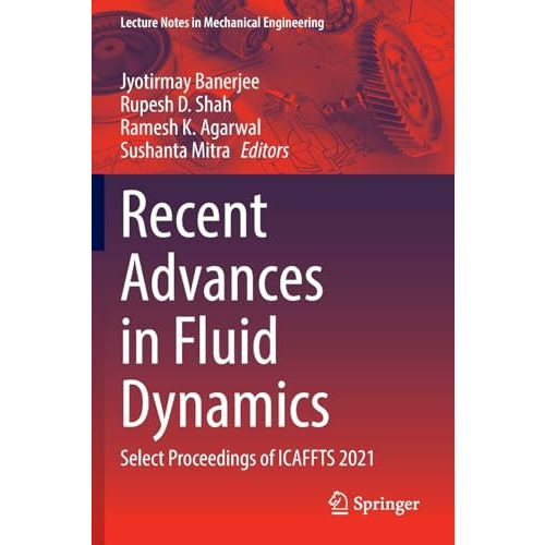 Recent Advances in Fluid Dynamics: Select Proceedings of ICAFFTS 2021 [Paperback]