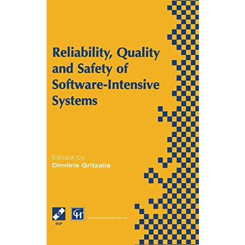 Reliability, Quality and Safety of Software-Intensive Systems: IFIP TC5 WG5.4 3r [Paperback]