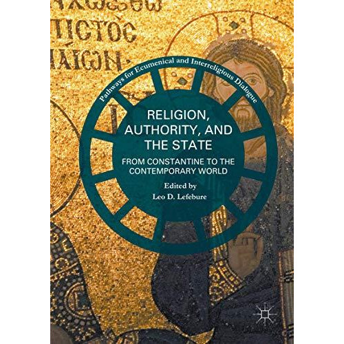 Religion, Authority, and the State: From Constantine to the Contemporary World [Hardcover]