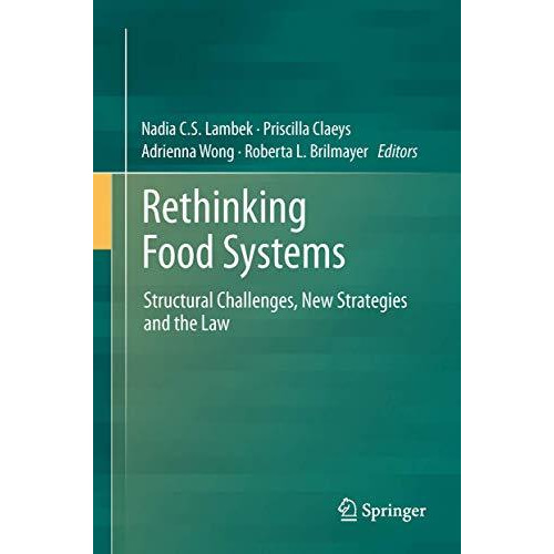 Rethinking Food Systems: Structural Challenges, New Strategies and the Law [Hardcover]