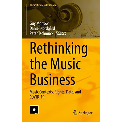 Rethinking the Music Business: Music Contexts, Rights, Data, and COVID-19 [Hardcover]