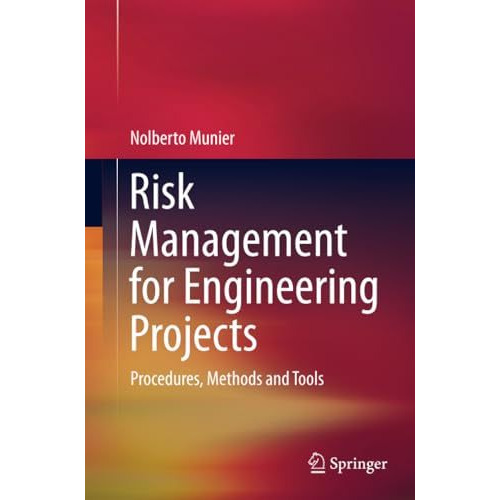 Risk Management for Engineering Projects: Procedures, Methods and Tools [Paperback]