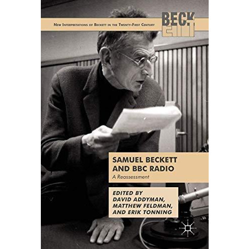 Samuel Beckett and BBC Radio: A Reassessment [Hardcover]