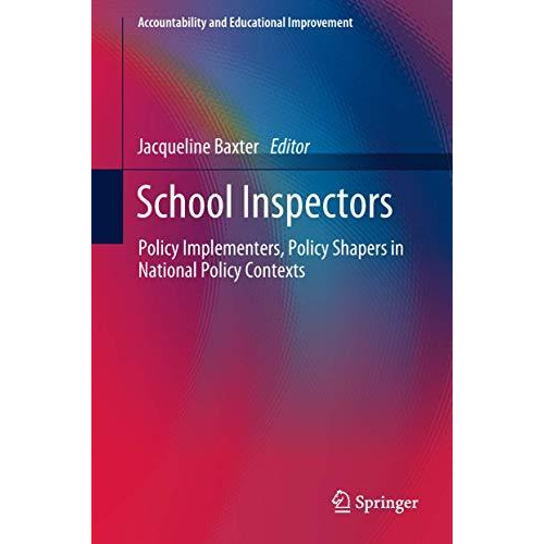 School Inspectors: Policy Implementers, Policy Shapers in National Policy Contex [Hardcover]