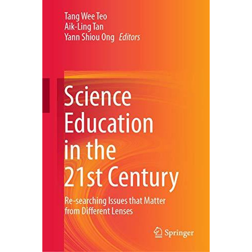 Science Education in the 21st Century: Re-searching Issues that Matter from Diff [Hardcover]