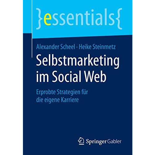 Selbstmarketing im Social Web: Erprobte Strategien f?r die eigene Karriere [Paperback]