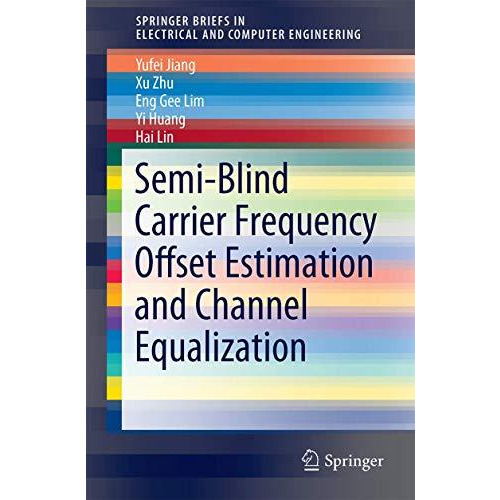 Semi-Blind Carrier Frequency Offset Estimation and Channel Equalization [Paperback]