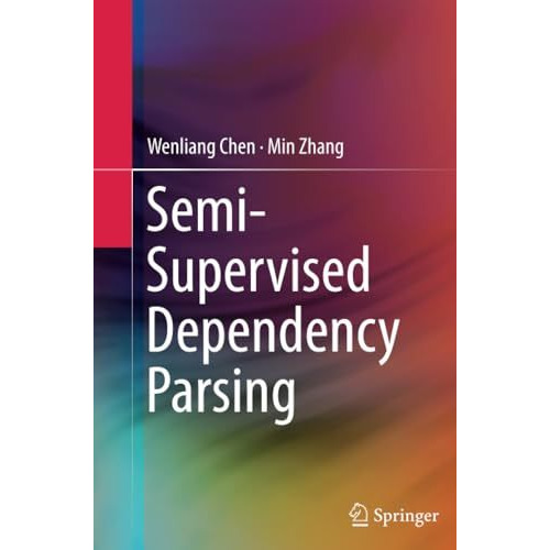 Semi-Supervised Dependency Parsing [Paperback]