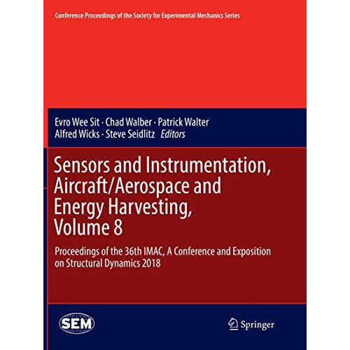 Sensors and Instrumentation, Aircraft/Aerospace and Energy Harvesting , Volume 8 [Paperback]