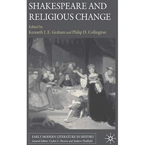 Shakespeare and Religious Change [Hardcover]