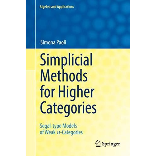 Simplicial Methods for Higher Categories: Segal-type Models of Weak n-Categories [Hardcover]