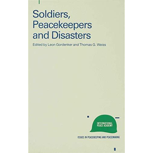 Soldiers, Peacekeepers and Disasters [Hardcover]