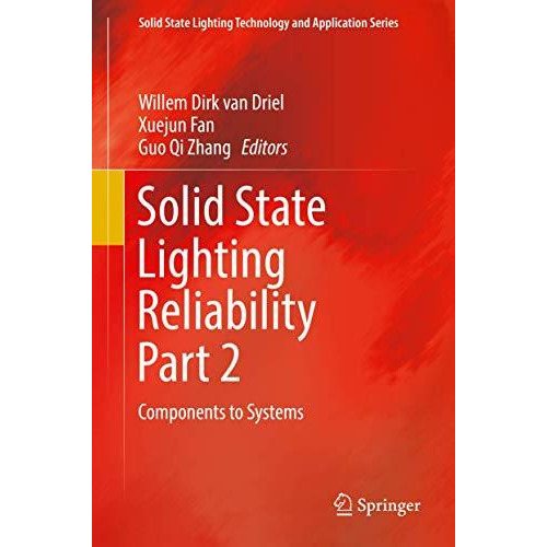 Solid State Lighting Reliability Part 2: Components to Systems [Hardcover]