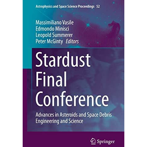 Stardust Final Conference: Advances in Asteroids and Space Debris Engineering an [Paperback]