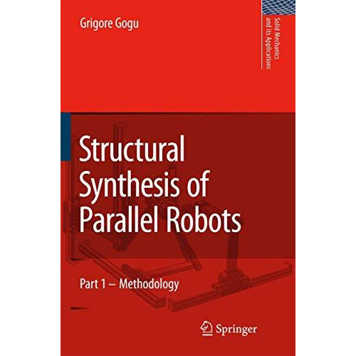 Structural Synthesis of Parallel Robots: Part 1: Methodology [Paperback]