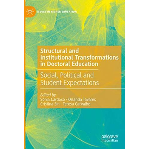 Structural and Institutional Transformations in Doctoral Education: Social, Poli [Paperback]