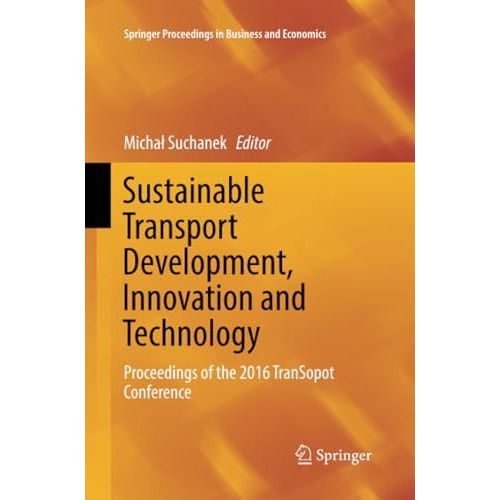 Sustainable Transport Development, Innovation and Technology: Proceedings of the [Paperback]