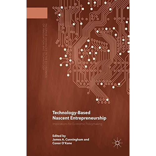 Technology-Based Nascent Entrepreneurship: Implications for Economic Policymakin [Hardcover]