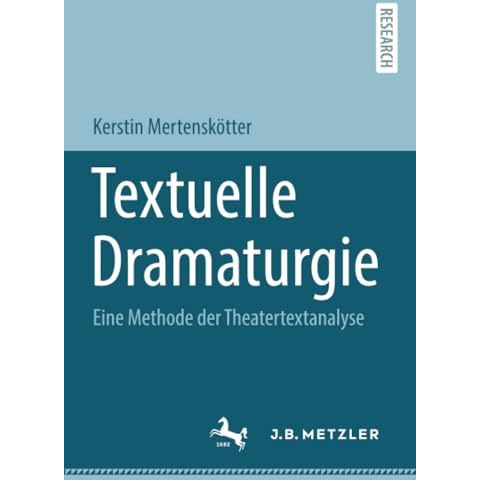 Textuelle Dramaturgie: Eine Methode der Theatertextanalyse [Paperback]