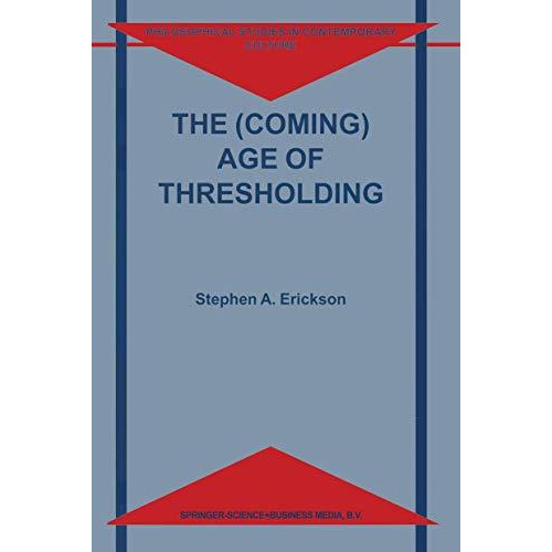 The (Coming) Age of Thresholding [Paperback]