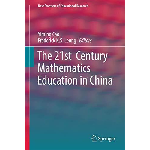 The 21st  Century Mathematics Education in China [Hardcover]