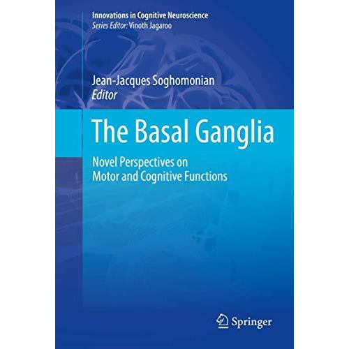 The Basal Ganglia: Novel Perspectives on Motor and Cognitive Functions [Hardcover]